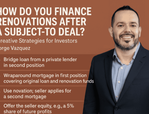 How Do You Pay for Renovations After a Subject-To Purchase?