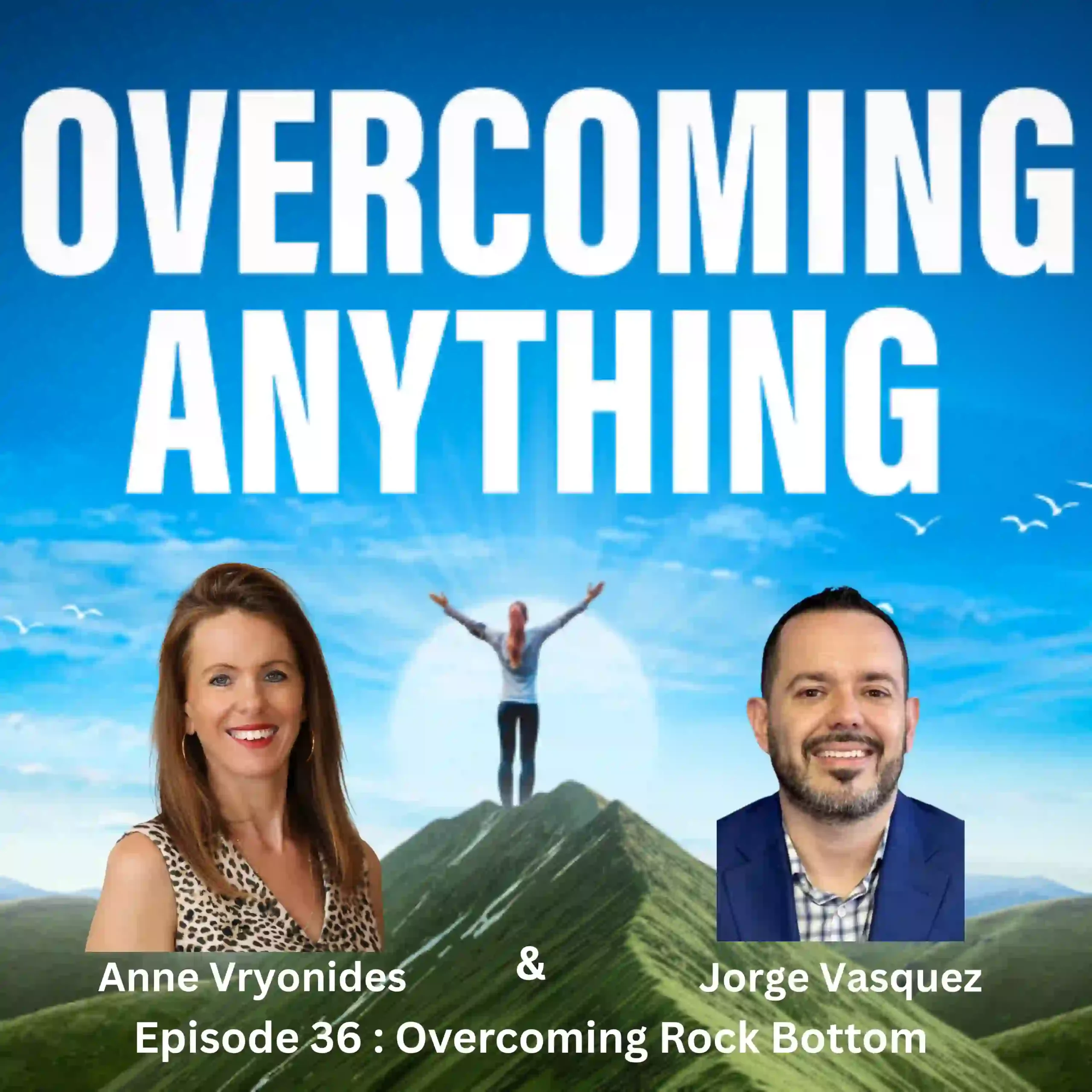 Overcoming Rock Bottom with Jorge Vasquez