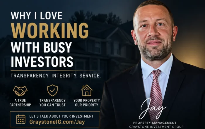 Jay - Graystone Investment Group Promotional banner for a real estate firm: text on left ('Why I Love Working with Busy Investors') with icons and trust promises; man in suit on right.
